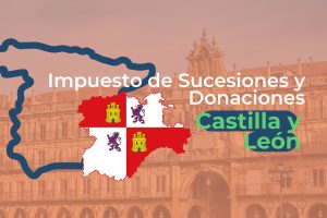 impuesto de sucesiones castilla y leon
